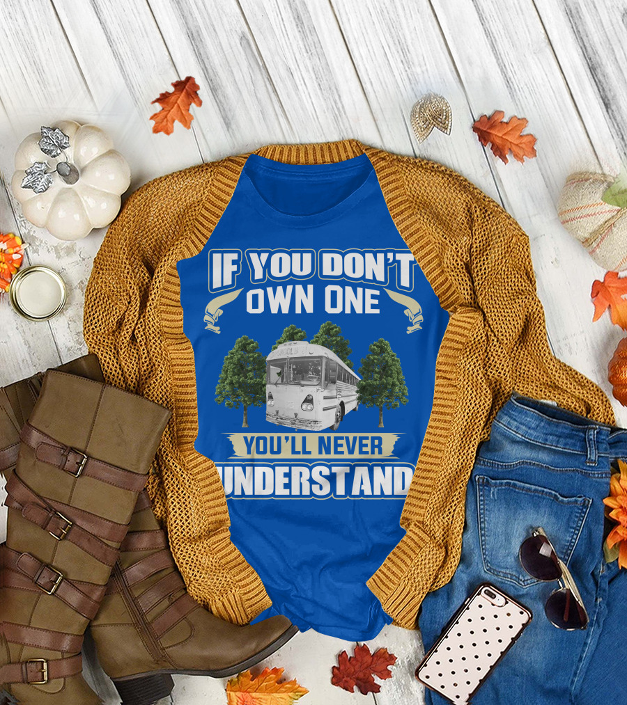If You Don't Own One You'll Never Understand Vintage Modified School Buses T-Shirt