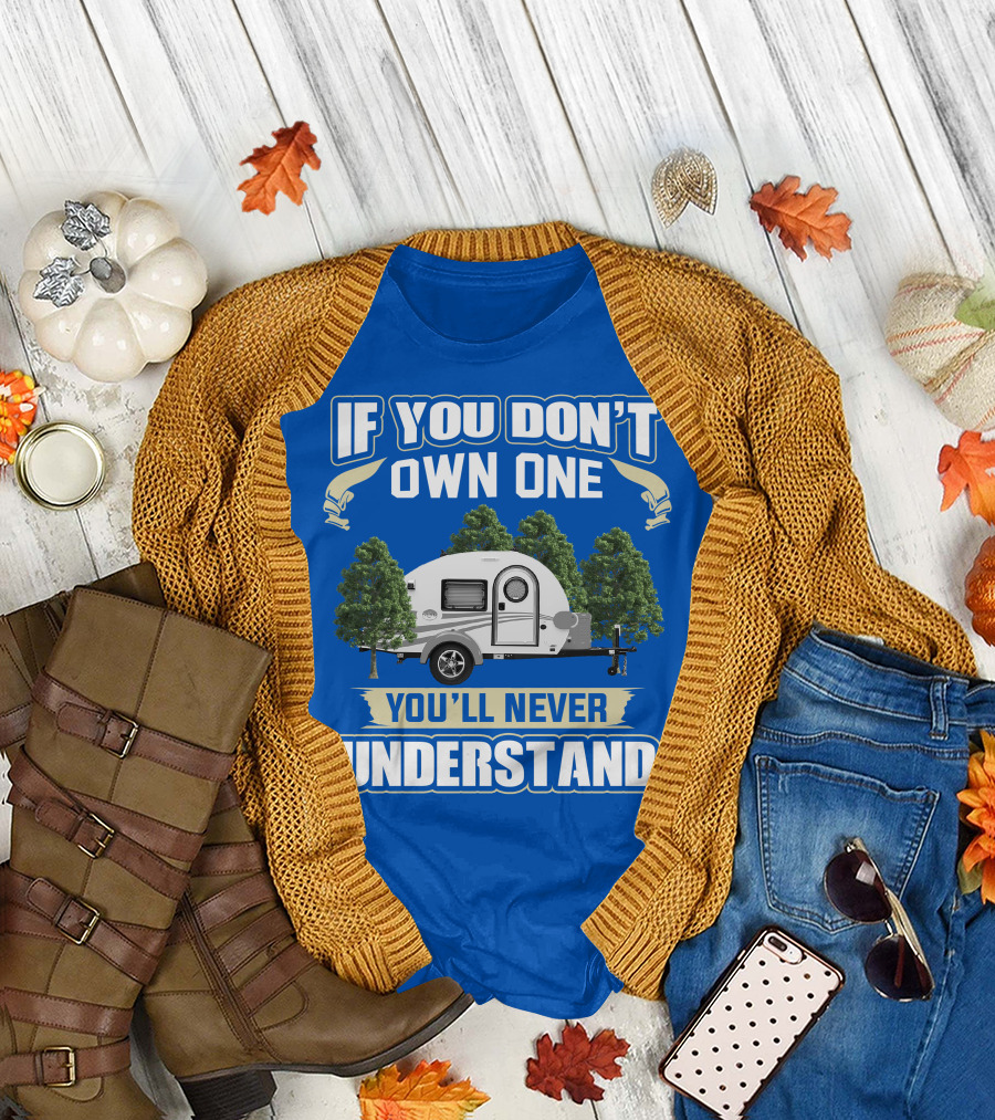 IF YOU DON'T OWN ONE YOU'LL NEVER UNDERSTAND TAG TRAILER T-Shirt