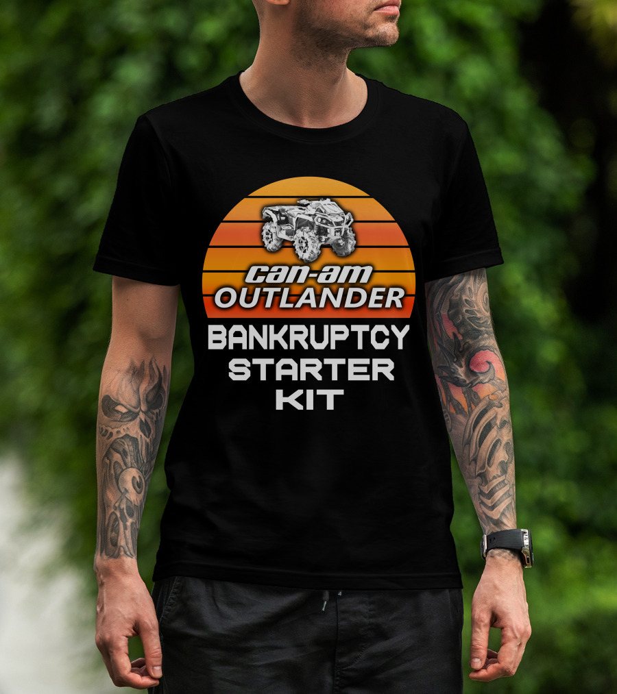 Can-Am Outlander Bankruptcy Starter Kit T-Shirt