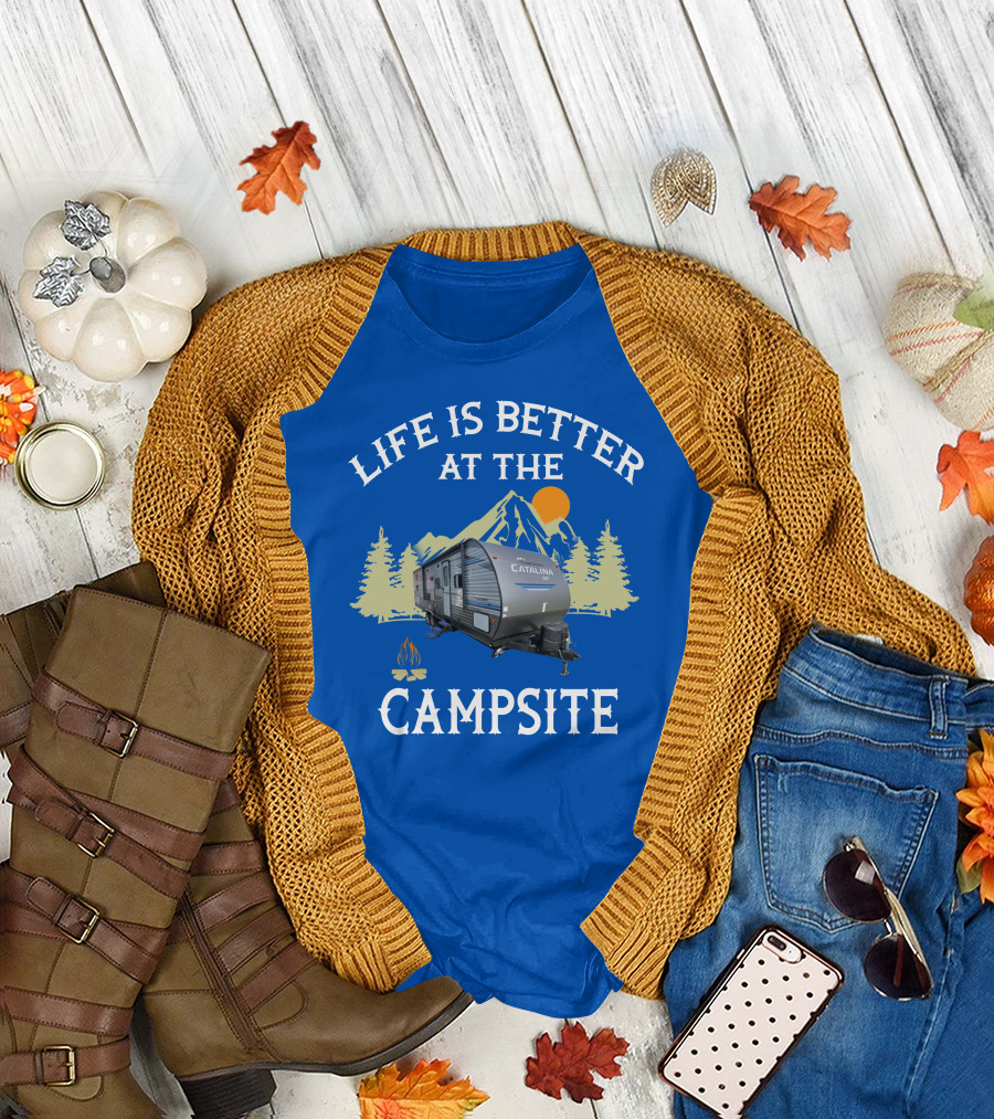 Life Is Better At The Campsite Catalina Camper Outdoor Adventure T-Shirt