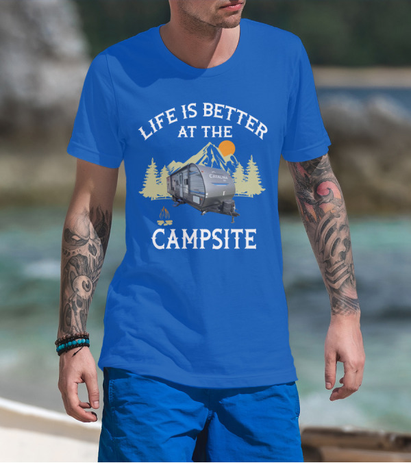 Life Is Better At The Campsite Catalina Camper Outdoor Adventure T-Shirt