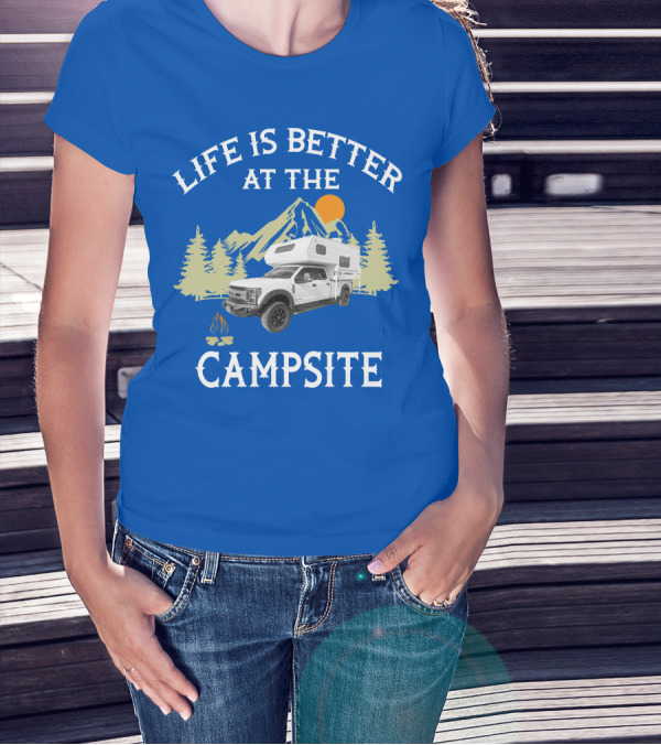 Life Is Better At The Campsite With Truck Camper And Mountain Scene T-Shirt