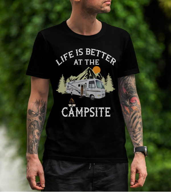 Life Is Better At The Campsite Outlaw Motorhome Adventure T-Shirt