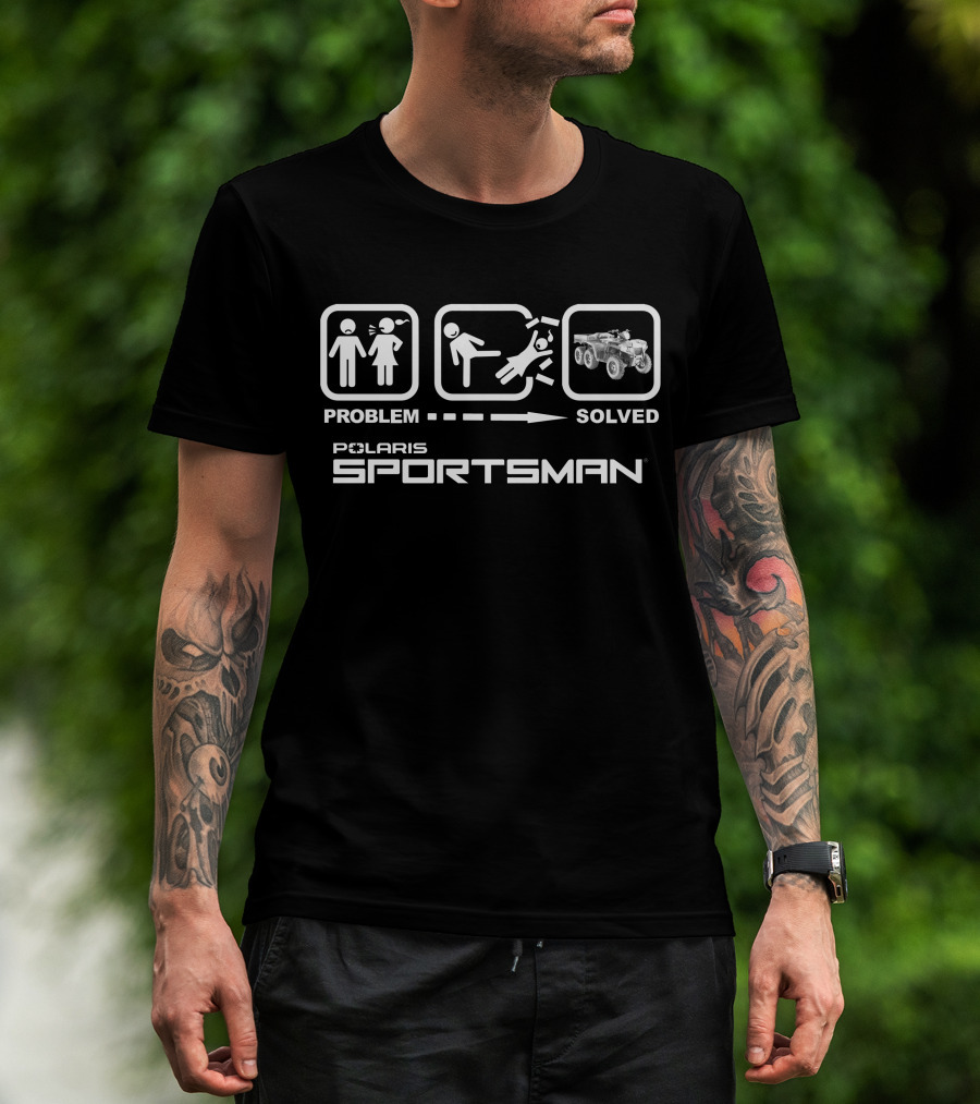 Polaris Sportsman Problem Solved T-Shirt