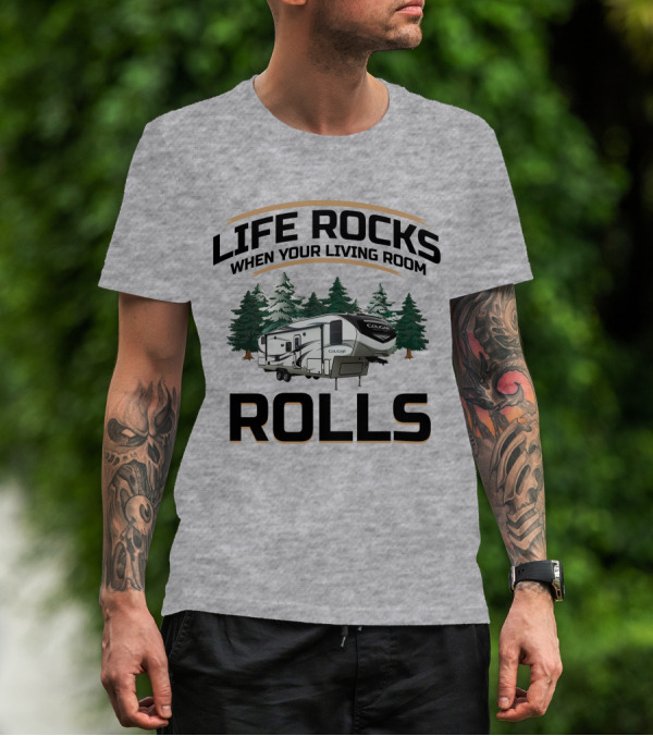Cougar Half-Ton Series RV Life Rocks When Your Living Room Rolls T-Shirt