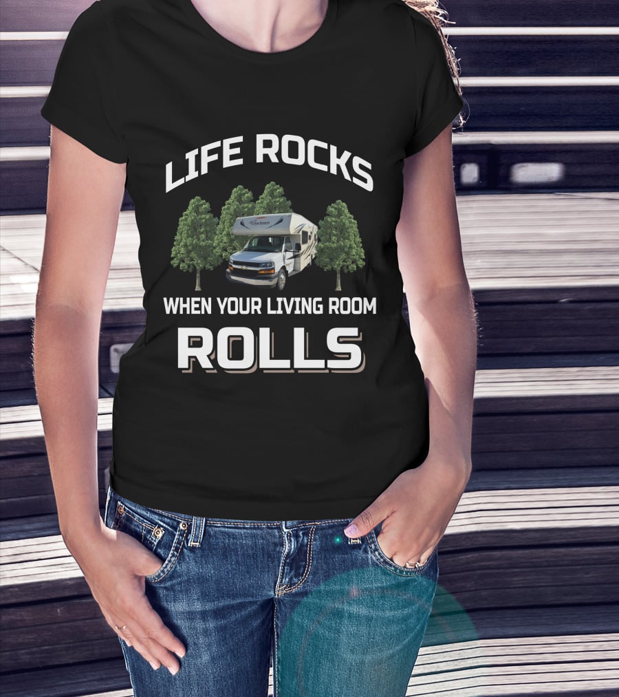 LIFE ROCKS WHEN YOUR LIVING ROOM ROLLS Coachmen Freelander Class C T-Shirt