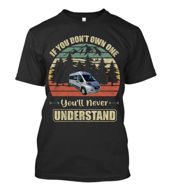 If You Don't Own A Travato You'll Never Understand T-Shirt
