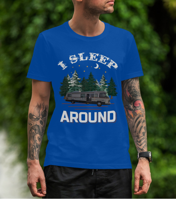 I Sleep Around Holiday Rambler Camper RV In Forest Scene T-Shirt