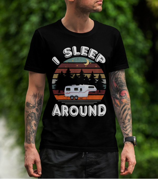I Sleep Around Fiberglass Travel Trailer Vintage Forest Scene T-Shirt