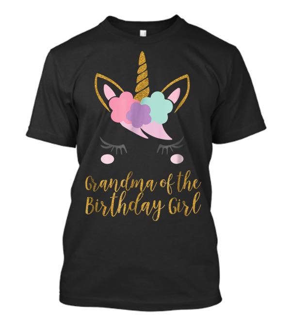 Unicorn Grandma Of The Birthday Girl Celebrates With Glittery Horn And Floral Mane T-Shirt