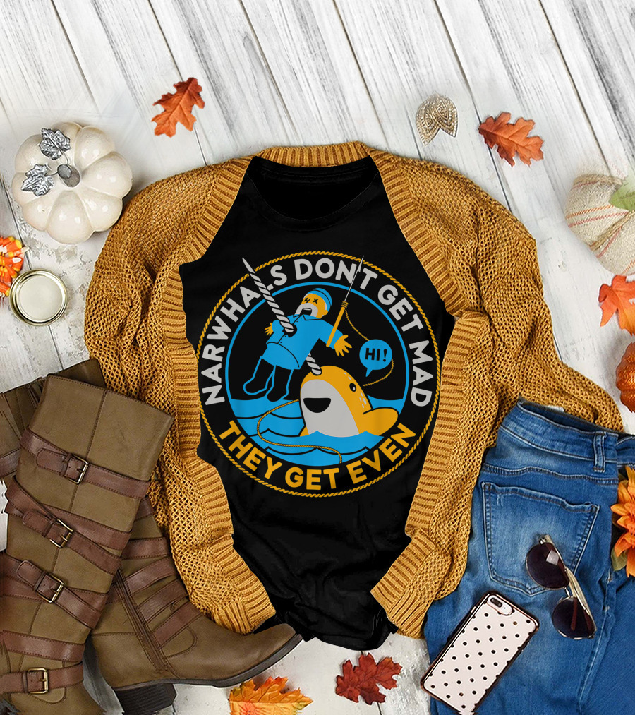 Narwhals Don't Get Mad They Get Even Hi T-Shirt