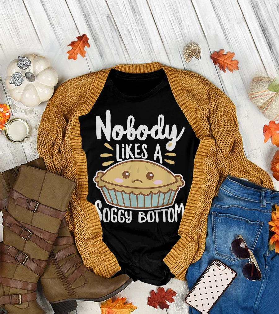 Nobody Likes A Soggy Bottom British Baking Cute Sad Pie Dark T-Shirt
