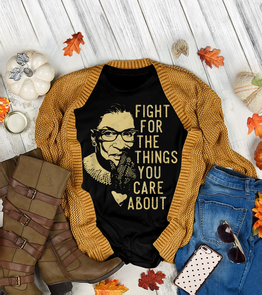 Vintage Fight For The Things You Care About Rbg Ruth Bader Ginsburg T-Shirt