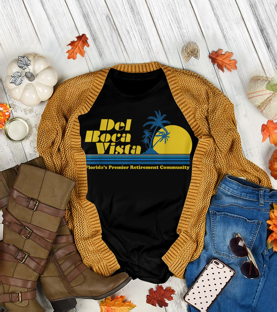 Del Boca Vista Florida's Premier Retirement Community Funny Novelty T-Shirt
