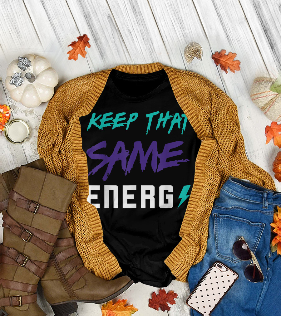 Keep That Same Energy Made To Match Jordan 5 Alternate Grape T-Shirt