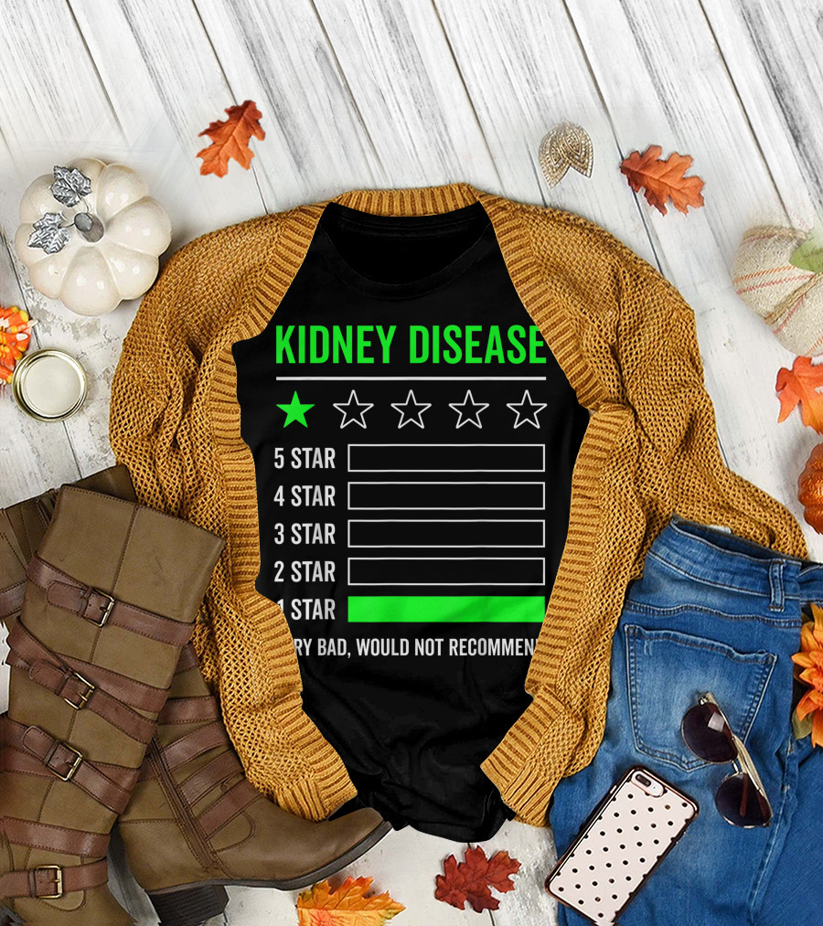 Kidney Disease One Star Very Bad Would Not Recommend Survivor Support Awareness T-Shirt