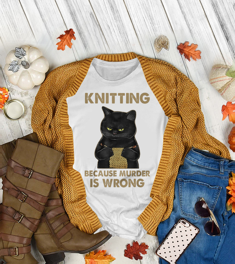 Knitting Funny Cat Because Murder Is Wrong T-Shirt