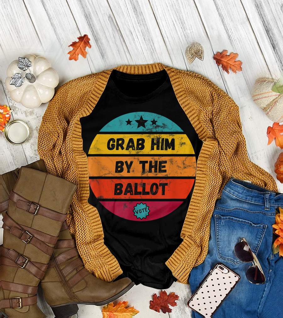Grab Him By The Ballot Stars Vote Election T-Shirt