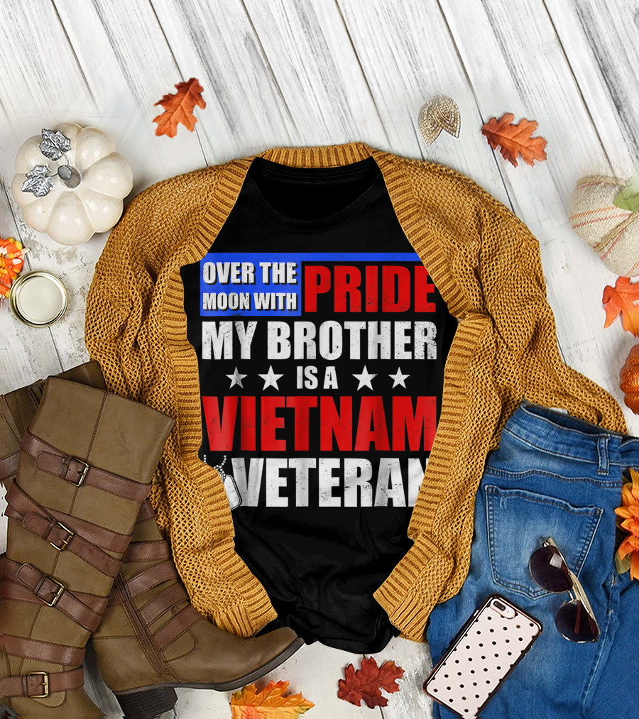 Over the Moon with Pride My Brother Is a Vietnam Veteran T-Shirt