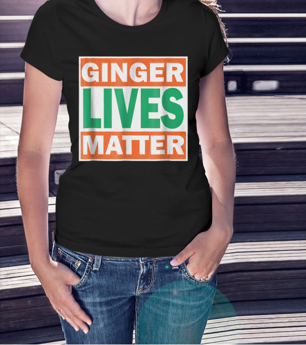 Ginger Lives Matter Funny Irish Red Head Humor T-Shirt