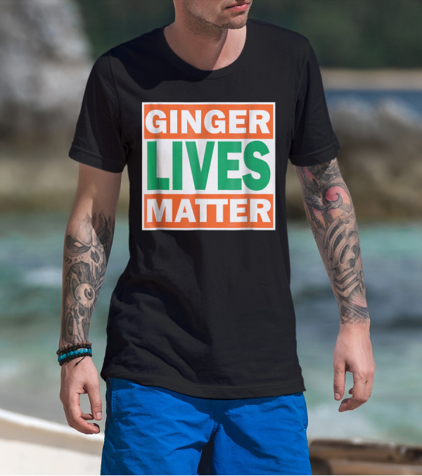 Ginger Lives Matter Funny Irish Red Head Humor T-Shirt
