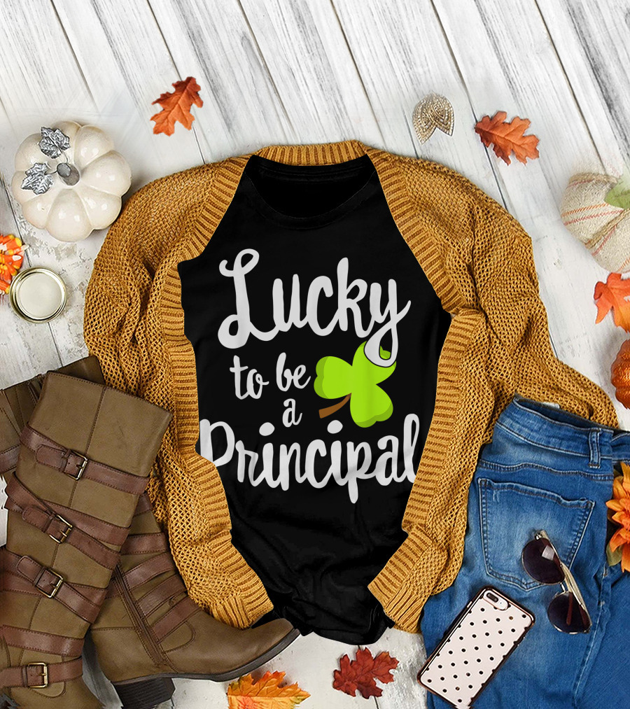 Lucky to Be a Principal with Clover T-Shirt