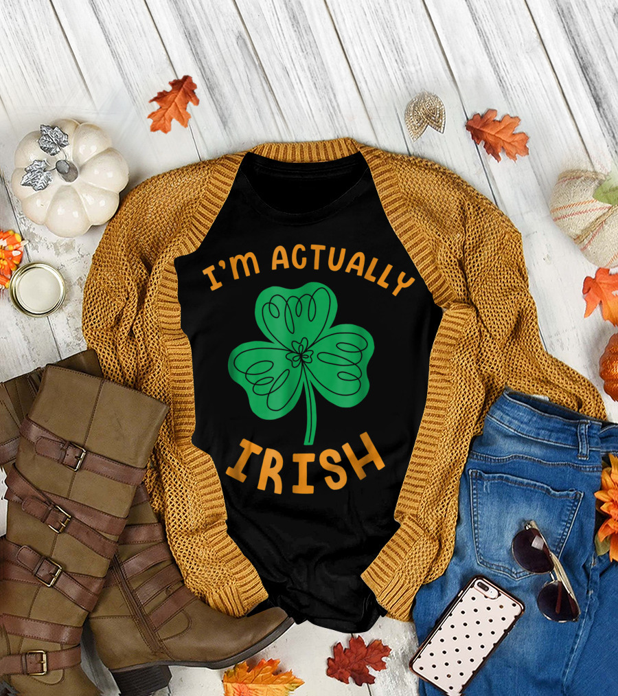 I'm Actually Irish Shamrock St Paddy's Day T-Shirt