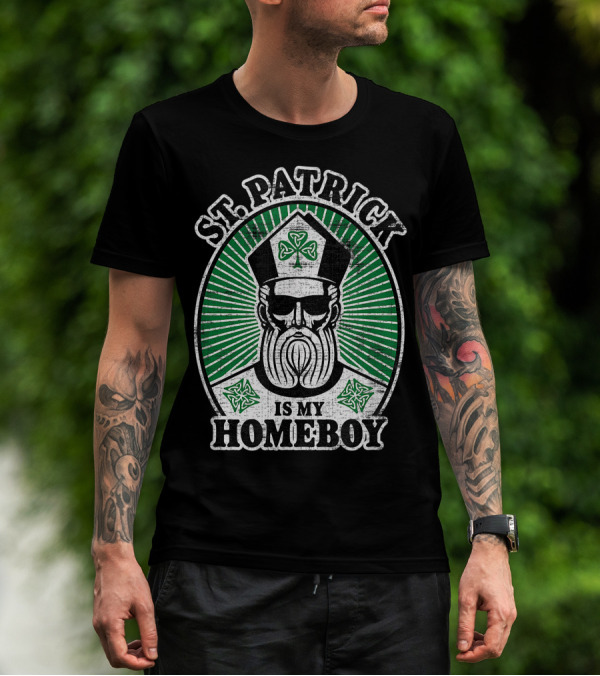 St. Patrick Is My Homeboy Funny St. Patrick's Day Shamrock T-Shirt