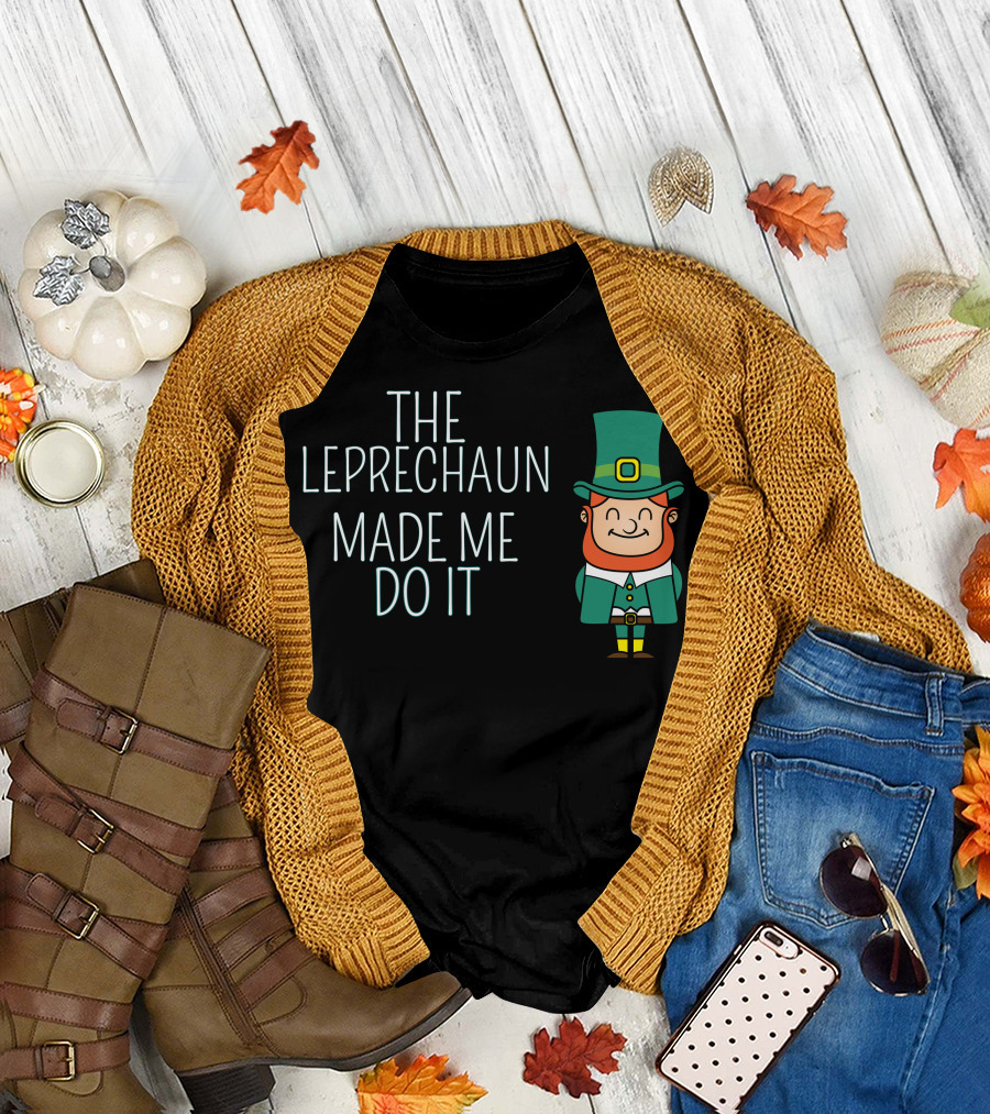 St. Patrick's Day The Leprechaun Made Me Do It Green Top Hat Cartoon T-Shirt