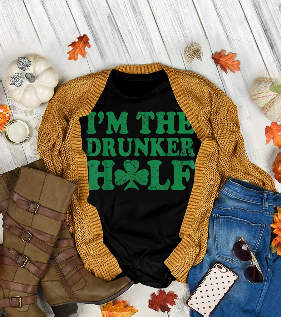 I'm The Drunker Half Clover Shamrock St. Patrick's Day T-Shirt