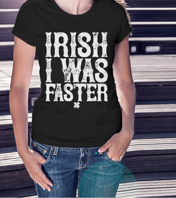 Irish I Was Faster St. Patrick's Day Runner Clover Running T-Shirt