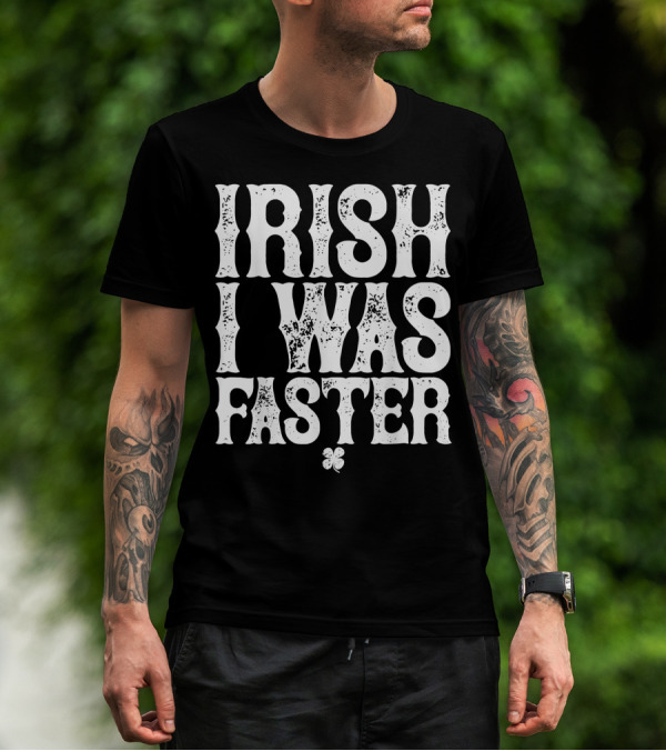 Irish I Was Faster St. Patrick's Day Runner Clover Running T-Shirt