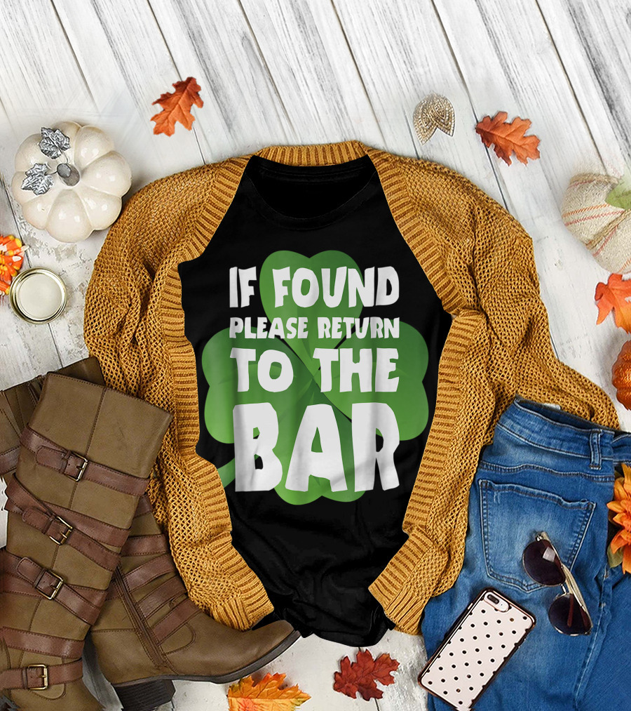 St. Patrick's Day If Found Please Return to the Bar Funny Irish Clover Luck T-Shirt
