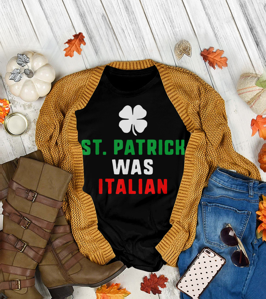 St Patrick Was Italian Shamrock Flag Colors T-Shirt