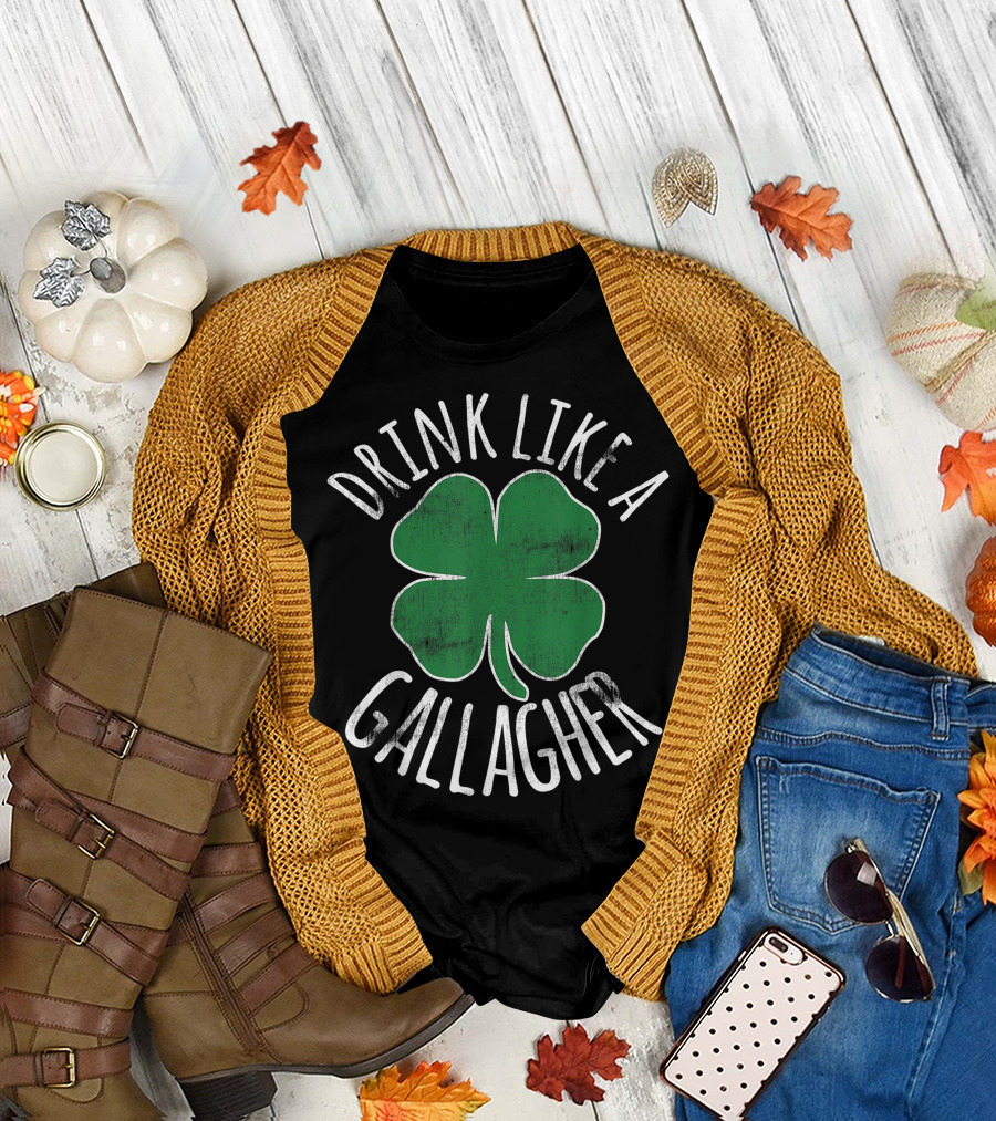 Drink Like A Gallagher St Patricks Day Irish Clover T-Shirt