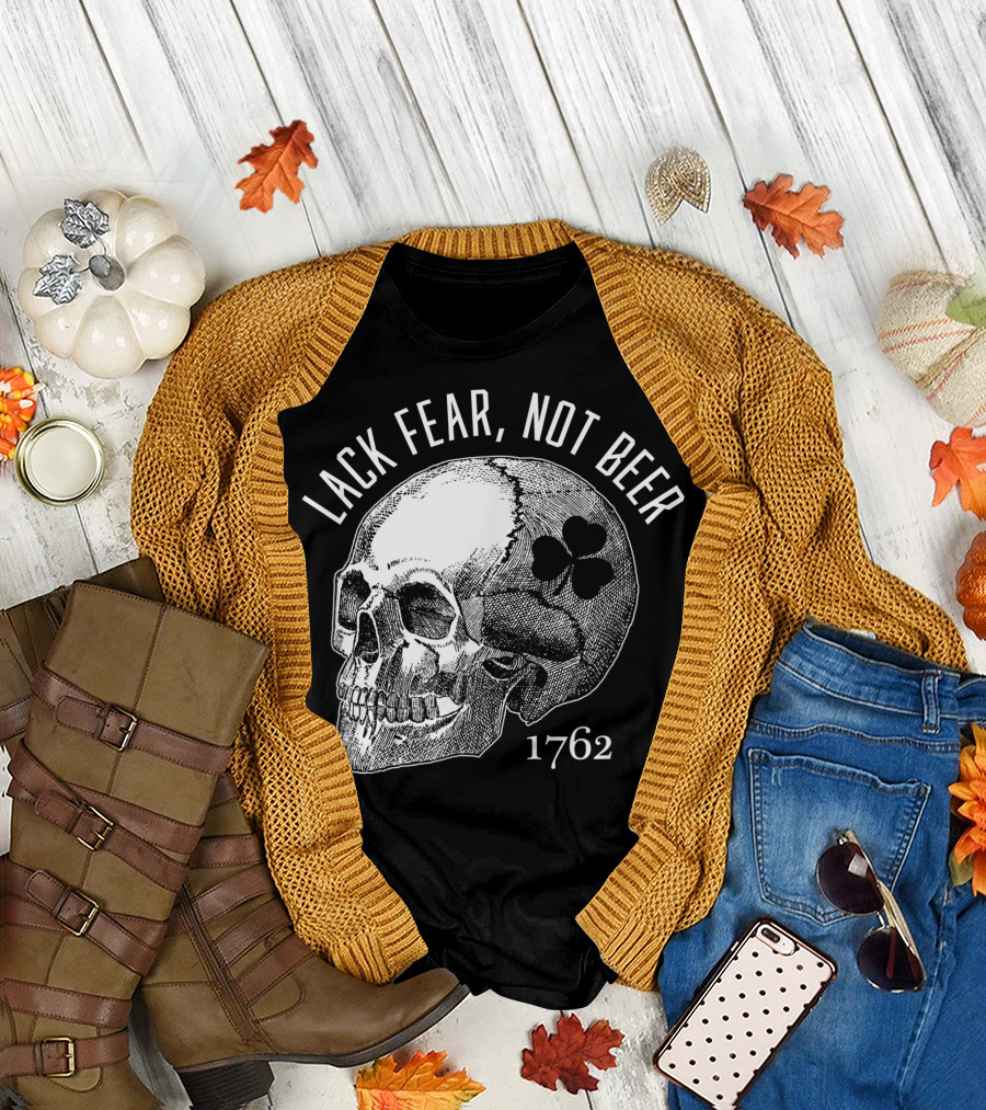 Lack Fear Not Beer Skull 1762 St. Patrick's Day T-Shirt