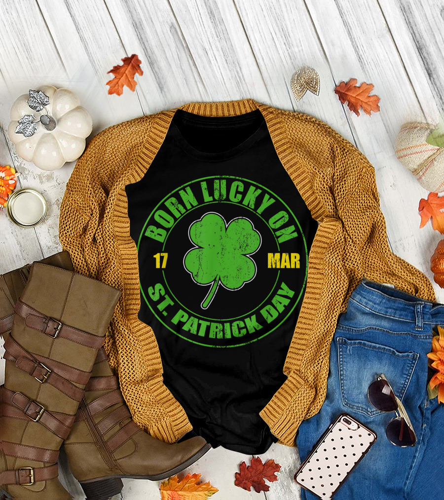 Born Lucky On 17 Mar St. Patrick Day Shamrock T-Shirt