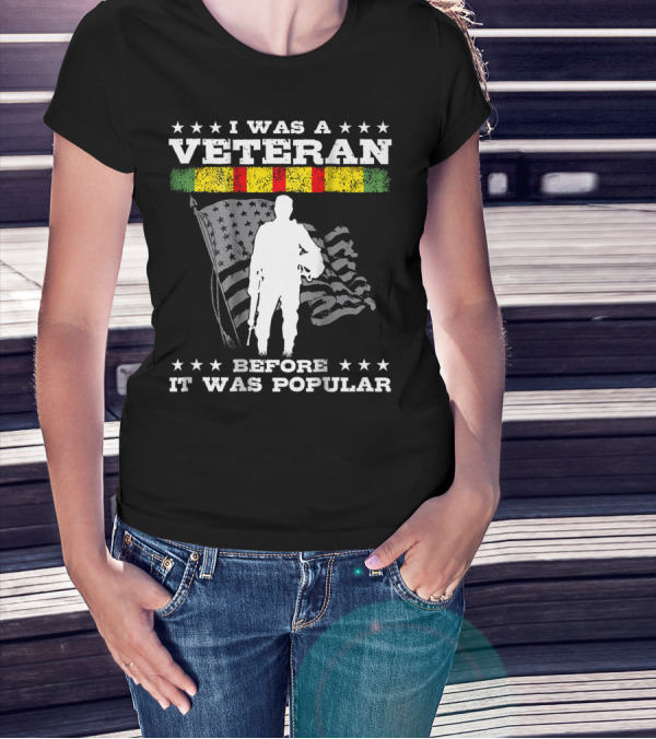 I Was A Veteran Before It Was Popular Soldier Silhouette American Flag Vietnam Colors T-Shirt