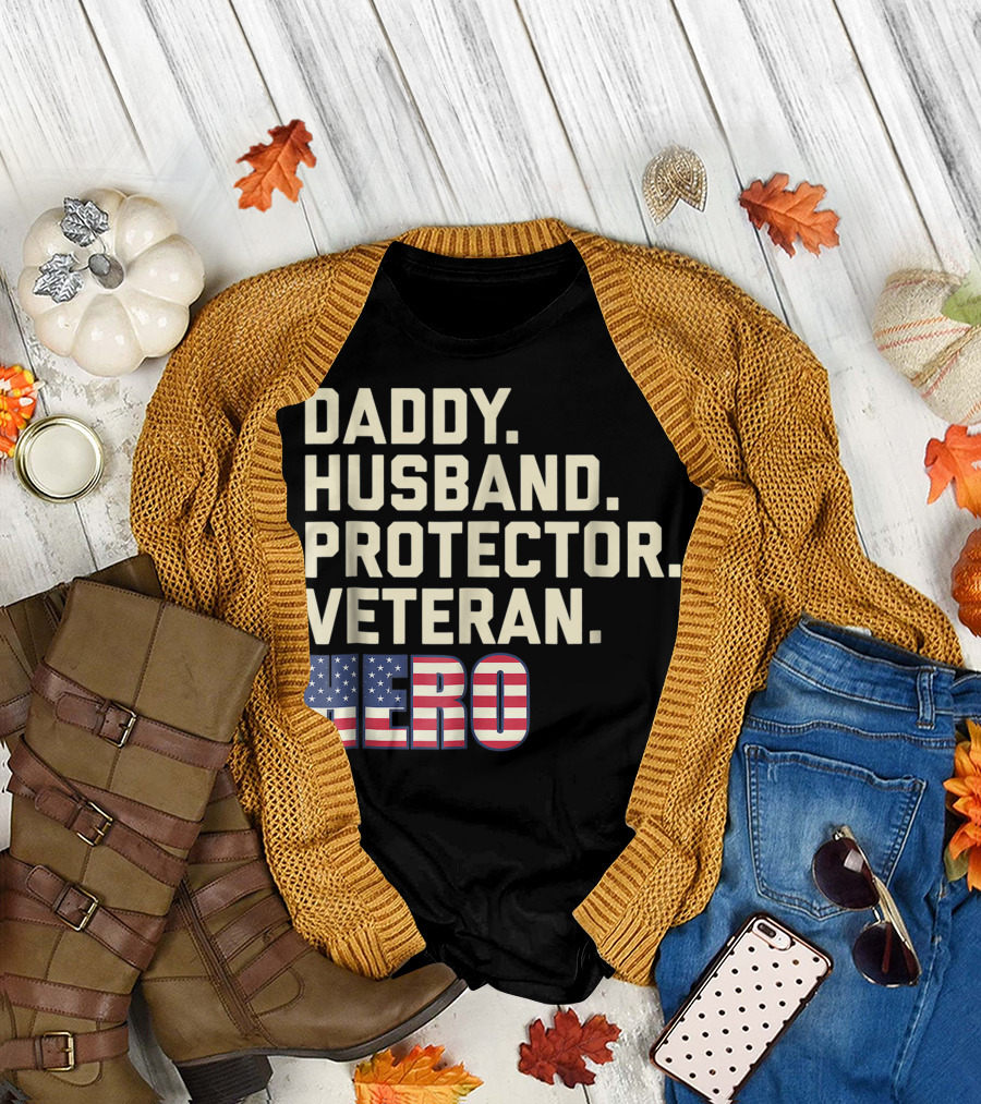 Daddy Husband Protector Veteran Hero American Flag Hero T-Shirt