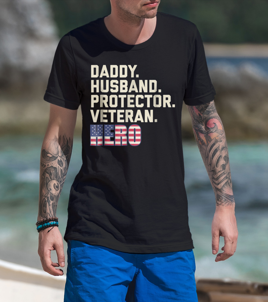 Daddy Husband Protector Veteran Hero American Flag Hero T-Shirt