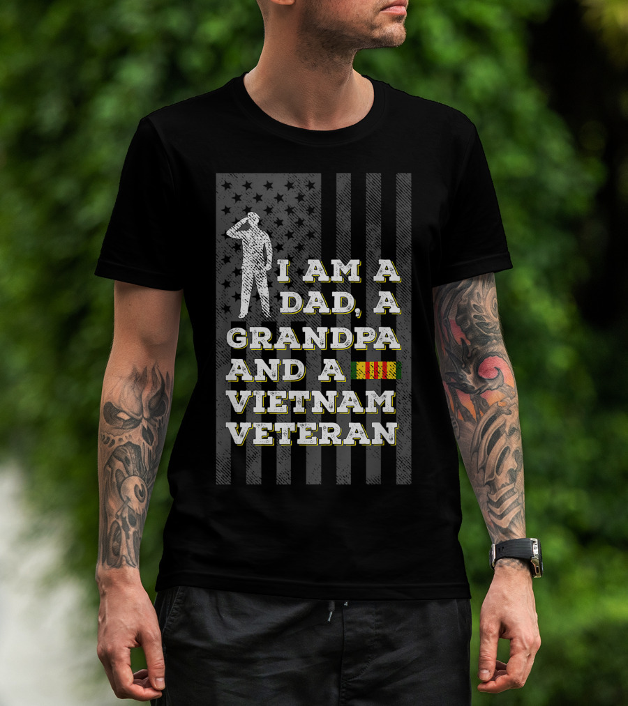 I Am A Dad, A Grandpa And A Vietnam Veteran T-Shirt