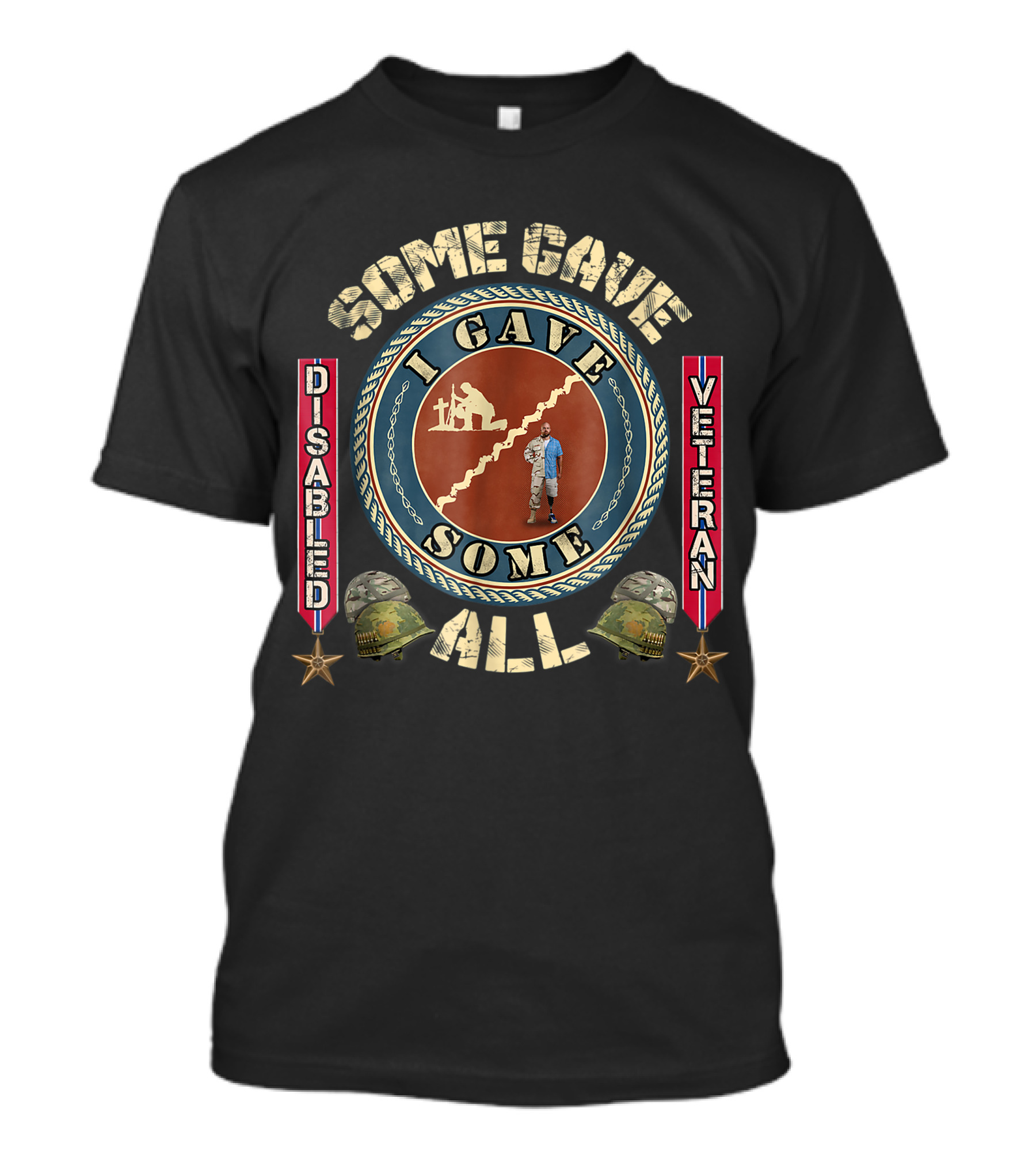Disabled Veteran Some Gave All I Gave Some Honor Military T-Shirt