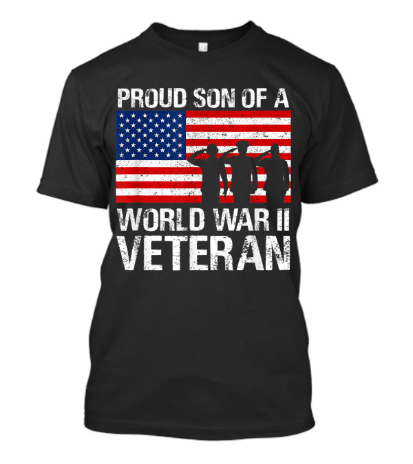 Proud Son Of A World War II Veteran With American Flag And Soldier T-Shirt