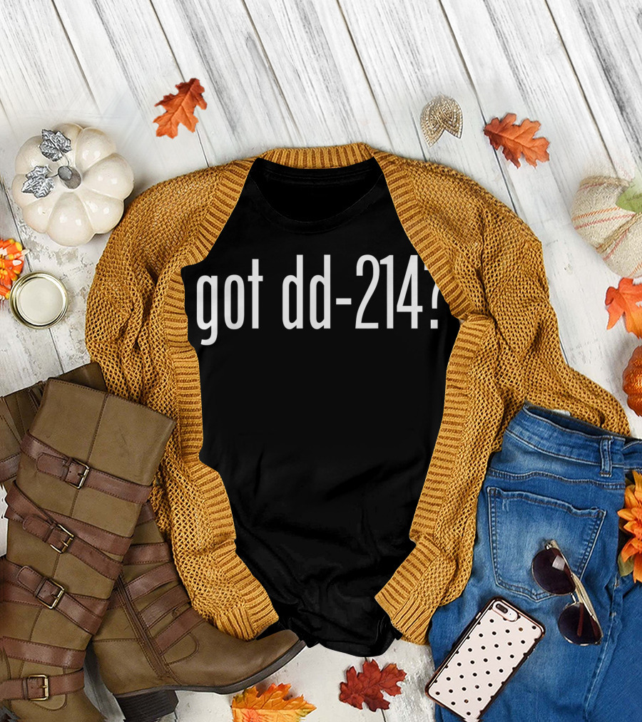 Got DD-214 Military Veteran T-Shirt