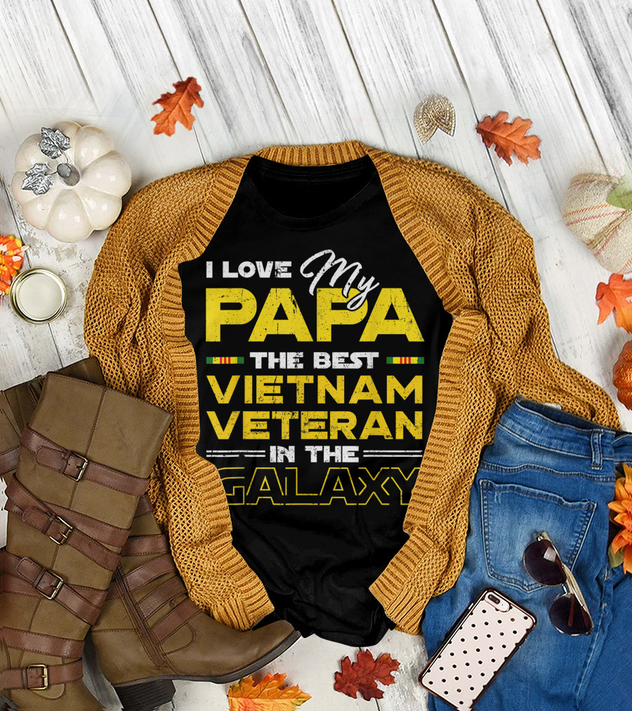I Love My Papa My Papa The Best Vietnam Veteran In The Galaxy T-Shirt