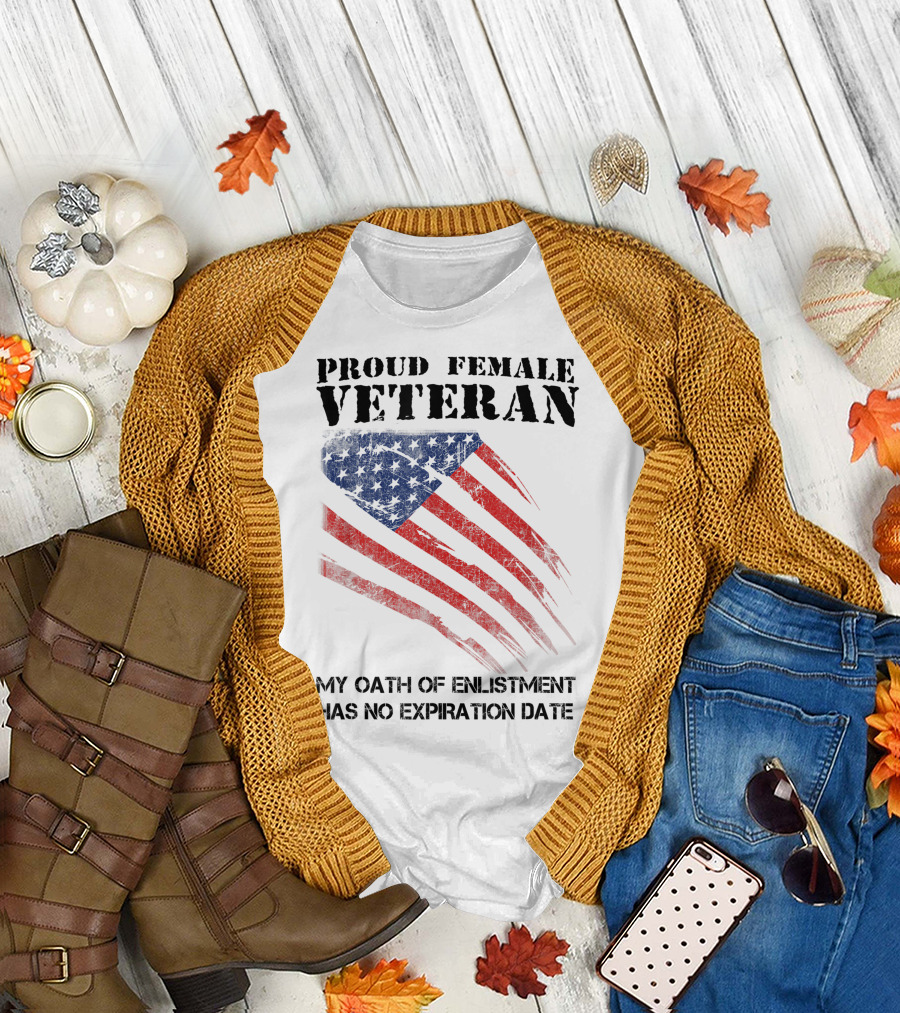 Proud Female Veteran My Oath of Enlistment Has No Expiration Date American Flag T-Shirt