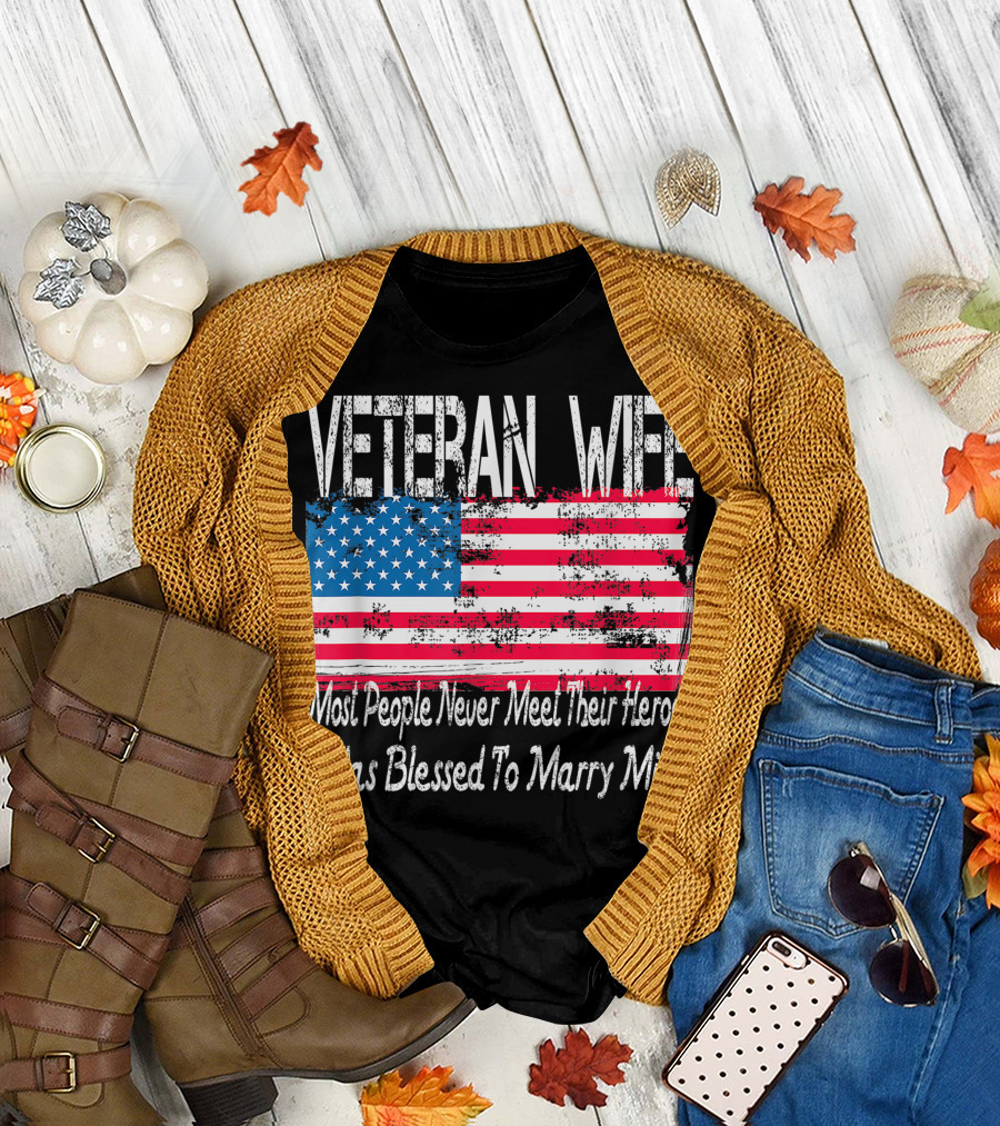 Veteran Wife Vintage American Flag Most People Never Meet Their Heroes I Was Blessed To Marry Mine T-Shirt