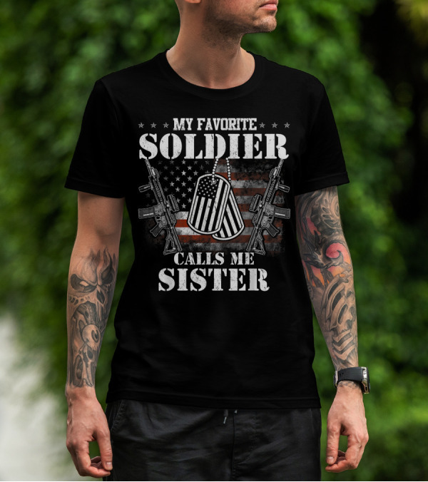 My Favorite Soldier Calls Me Sister Veteran American Flag Dog Tags And Rifles T-Shirt