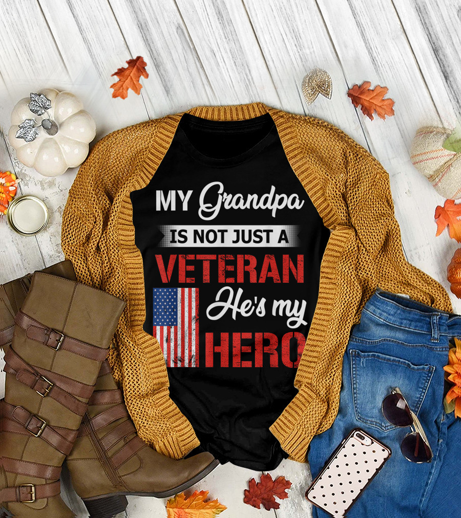 My Grandpa Is Not Just a Veteran He's My Hero with American Flag T-Shirt