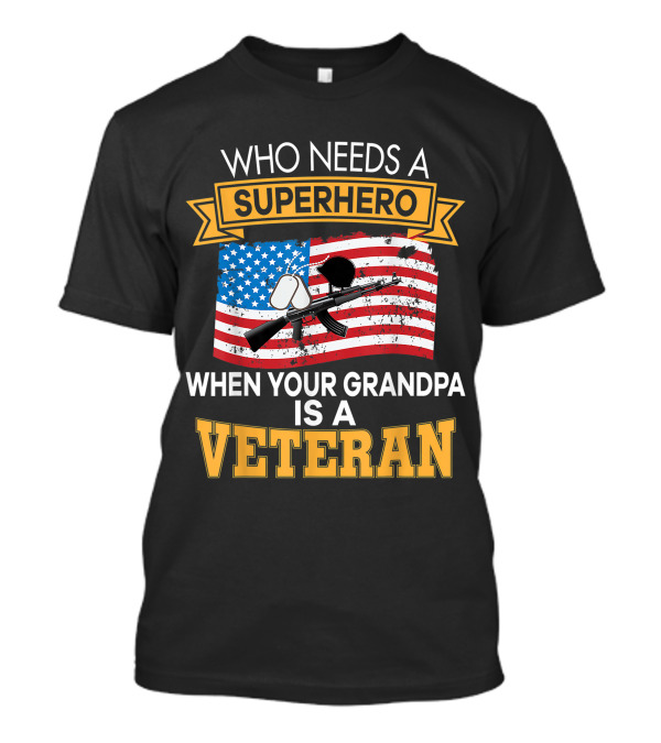 Who Needs A Superhero When Your Grandpa Is A Veteran USA Flag Rifle Dog Tags T-Shirt